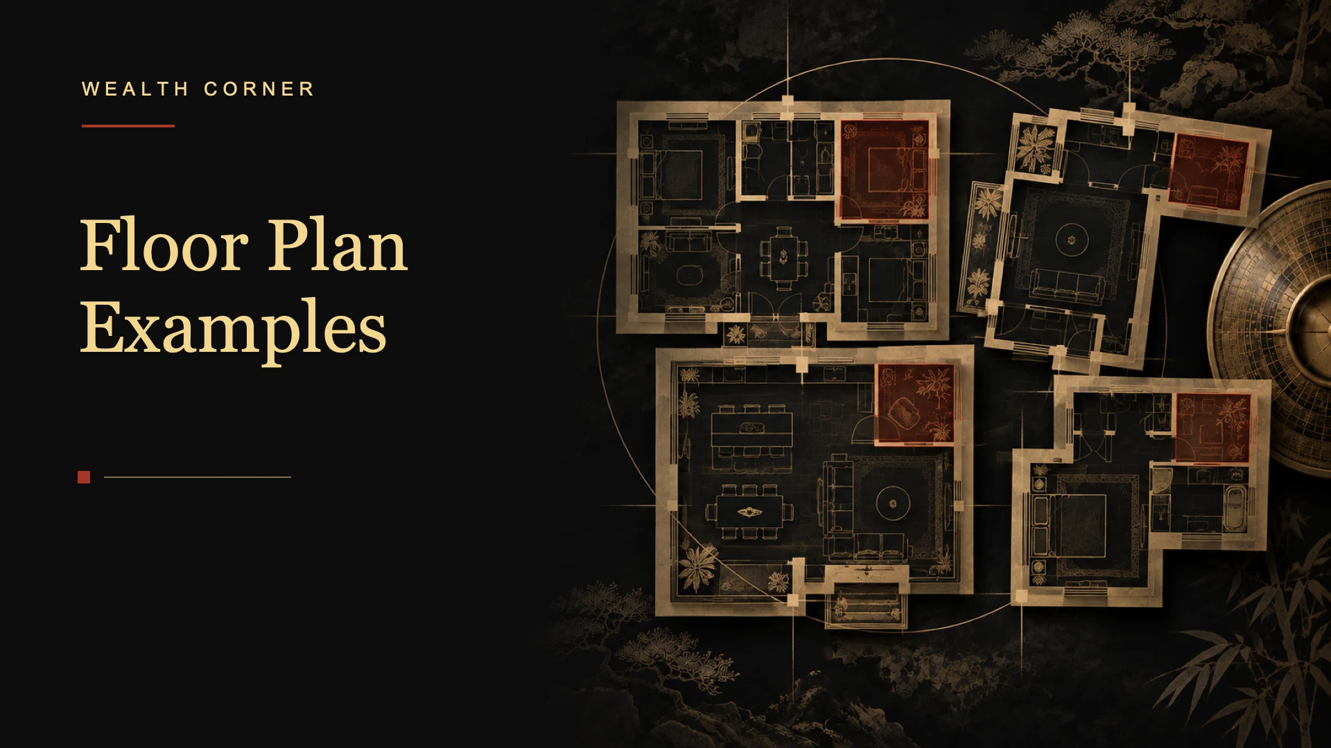 Four floor plan examples with different feng shui wealth corner zones
